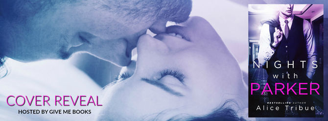 COVER REVEAL - Nights with Parker by Alice Tribue