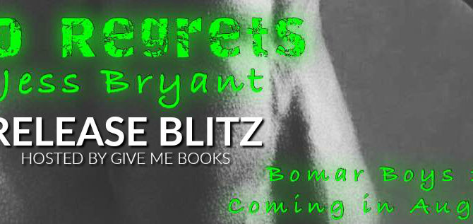 RELEASE BLITZ - No Regrets by Jess Bryant