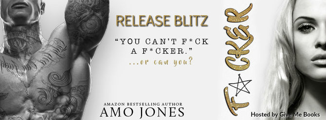 RELEASE BLITZ - F*CKER by Amo Jones