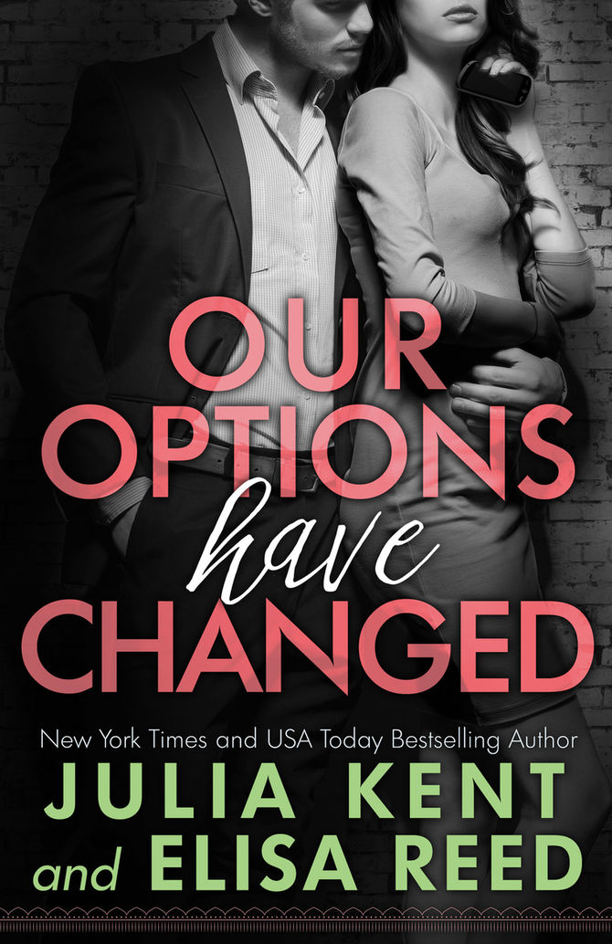 Cover Reveal: OUR OPTIONS HAVE CHANGED by Julia Kent and Elisa Reed