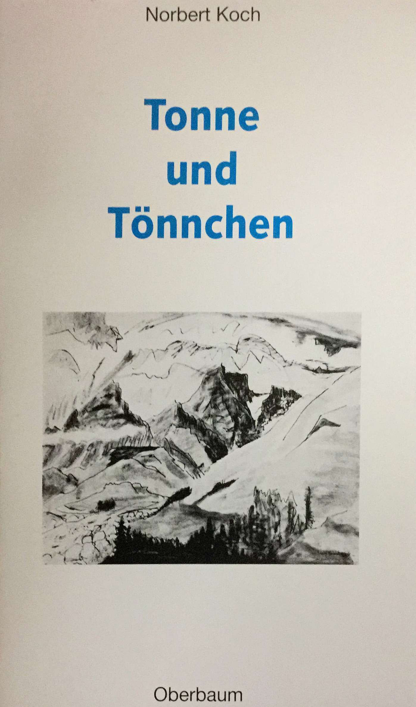 Koch Norbert, Tonne und Tönnchen