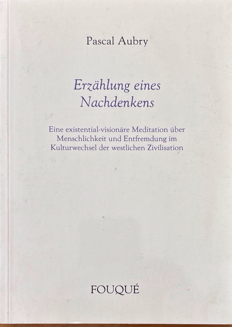 Aubry Pascal, Erzählung eines Nachdenkens
