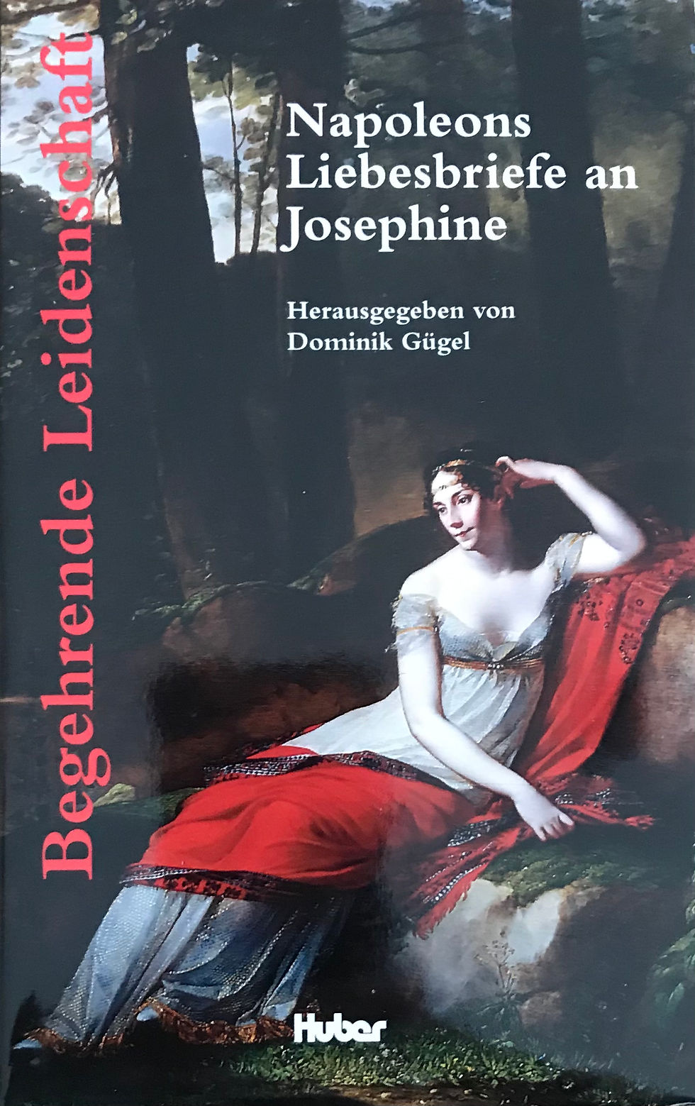 Gügel Dominik, Napoleons Liebesbriefe an Josephine