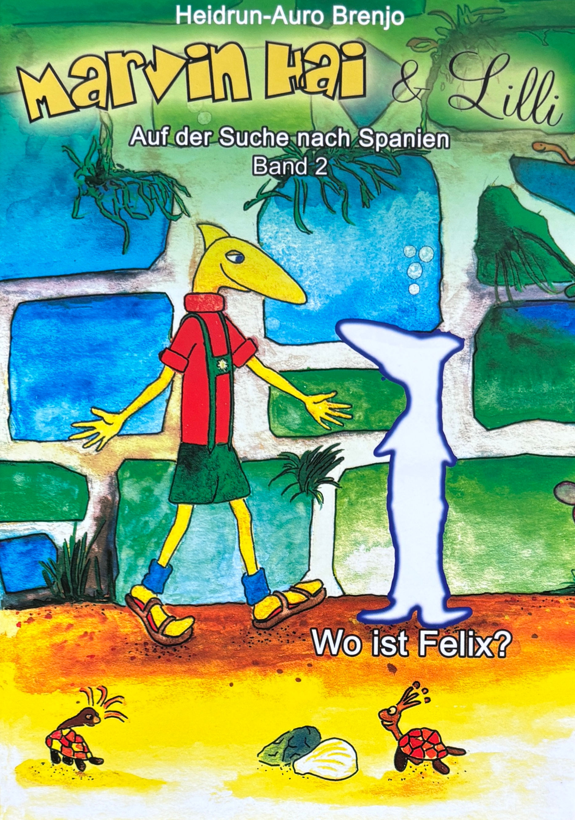 Heidrun-Aurun Brenjo, Marvin Hai & Lilli - Auf der Suche nach Spanien Bd. 2