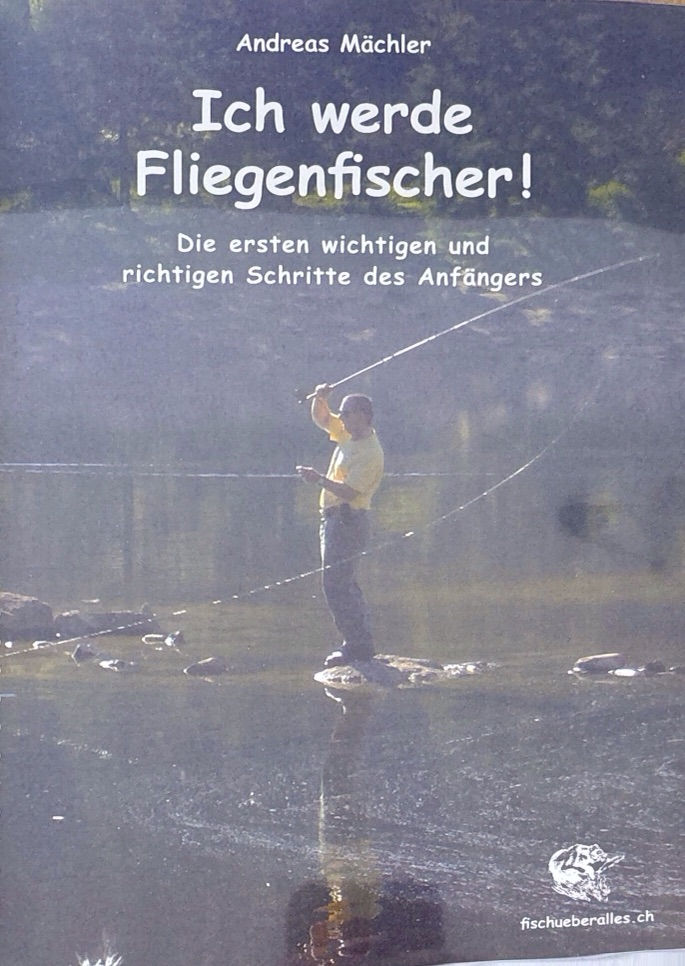 Mächler Andreas, Ich werde Fliegenfischer (antiquarisch)