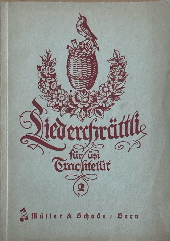 Liederchrättli für üsi Trachtelüt Heft 2 (antiquarisch)