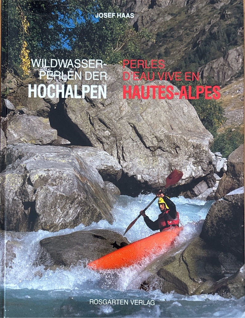 Haas Josef, Wildwasserperlen der Hochalpen / Perles d'eau vive en Hautes-Alpes