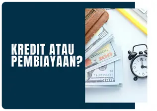 Ekonomi - Kredit atau Pembiayaan?