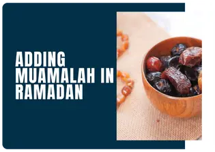 Adding Muamalah in Ramadan