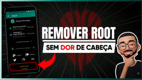 Como Desinstalar o magisk da maneira correta