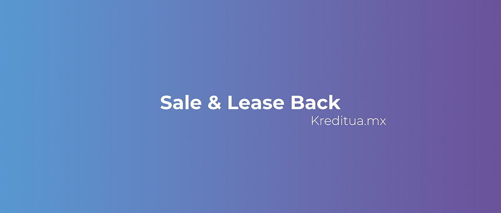 ¿Qué es el Sale & Lease back?