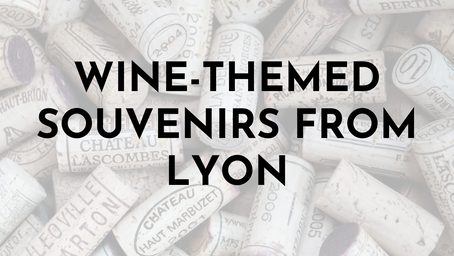 Wine-Themed Souvenirs from Lyon: Unique Gifts to Bring Back from Your Visit