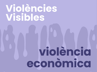 Violències Visibles: Violència Econòmica