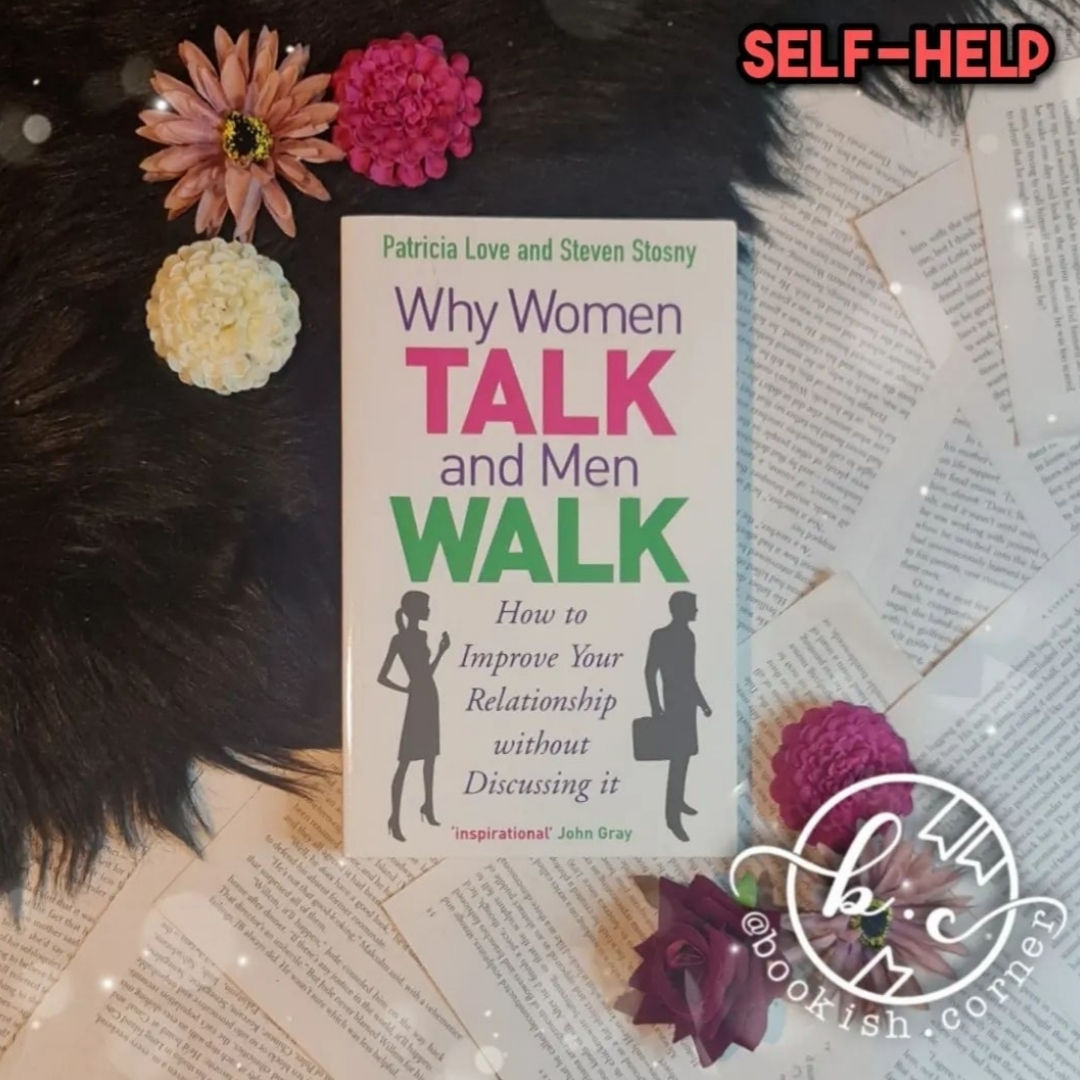 Why Women Talk And Men Walk By Patricia Love