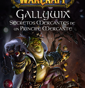 Gallywix: Secretos Mercantes de un PrÃncipe Mercante
