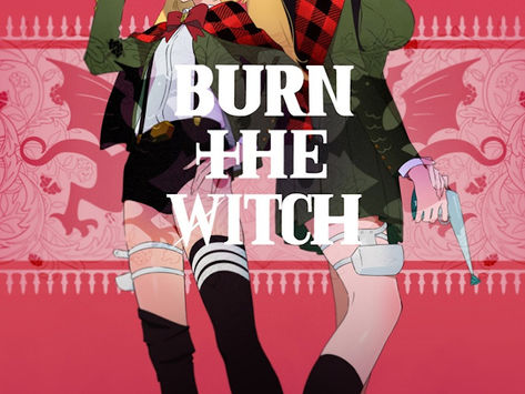BURN THE WITCH