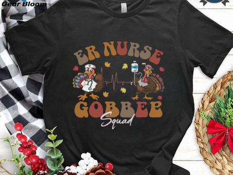 Thanksgiving Emergency Dept Department ER Nurse Gobble Squad T Shirt