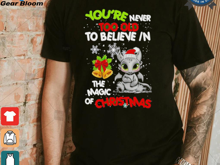 Toothless You’re never too olf to believe in the magic of Christmas shirt
