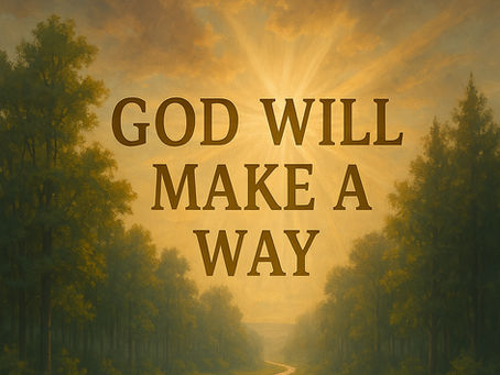 God Will Make a Way: Trusting on Him