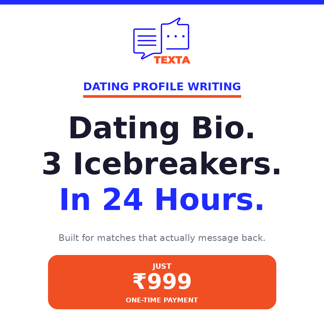 "Texta Dating Profile Writing — Custom bio for Tinder, Bumble, Hinge plus 3 icebreakers for ₹999, delivered in 24 hours"
