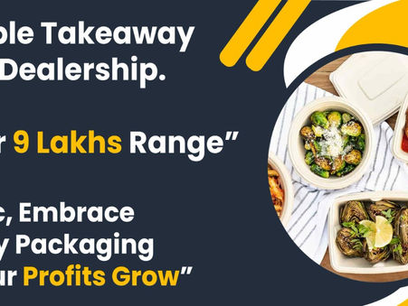 Eco-Friendly Takeaway Disposables Dealership: ₹9 Lakh Investment
