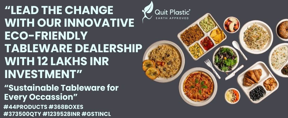“Banner showcasing Quit Plastic’s eco-friendly disposable tableware filled with food, promoting business dealership plans in India.”