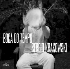 Boca do Tempo, by Sergio Krakowski (2025)