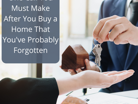 One Call You Must Make After You Buy a Home That You’ve Probably Forgotten