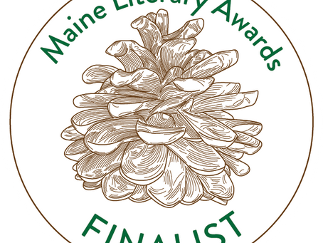 Maine Literary Awards Finalists: WE MADE IT TO THE LIST!