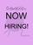 Now Hiring!
