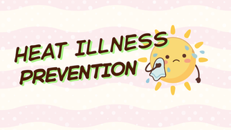Heading into Summer and Preventing Heat Related Illnesses