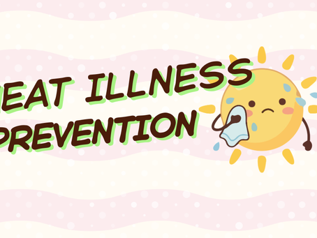 Heading into Summer and Preventing Heat Related Illnesses