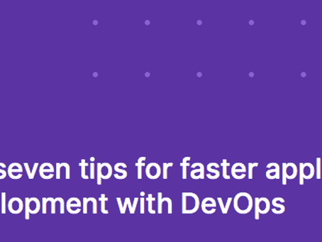 7 tips voor snellere ontwikkeling van toepassingen met DevOps