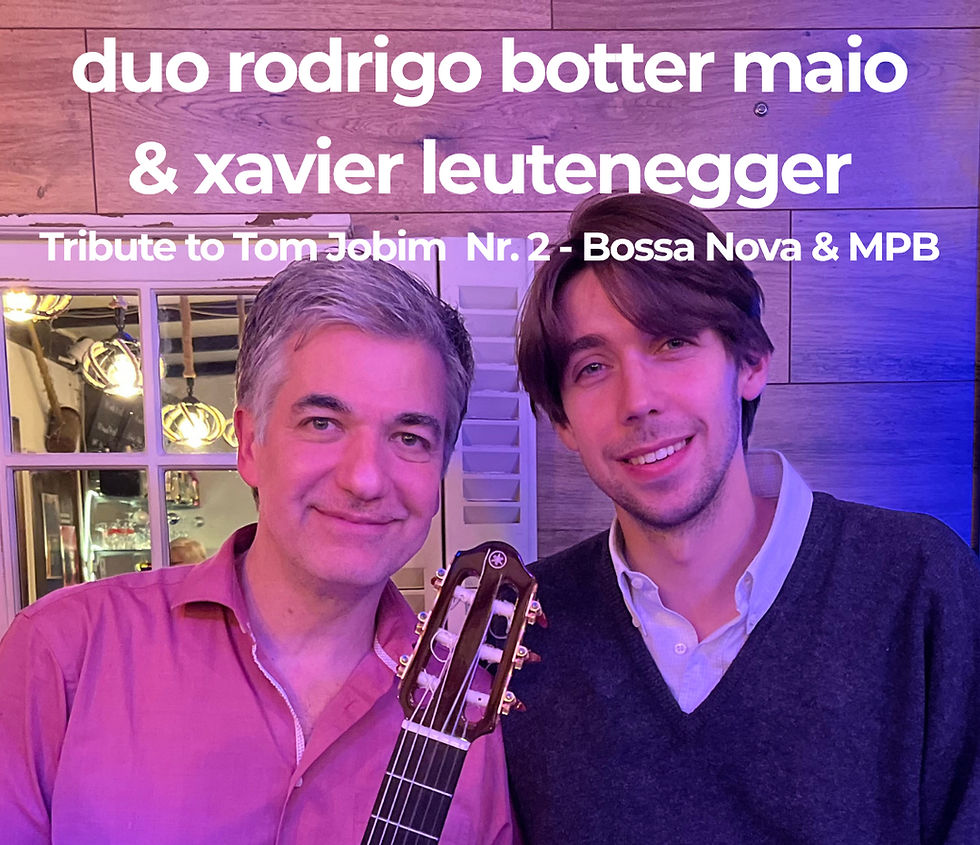 Rodrigo Botter Maio & Xavier Leutenegger - A Tribute to Antonio Carlos Jobim Nr. 2