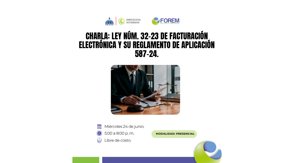 Charla: Ley núm. 32-23 de Facturación Electrónica (FE) y su Reglamento de Aplicación 587-24.