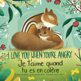 I Love You When You're Angry, Je t'aime quand tu es en colère (English-French Bilingual Edition) 