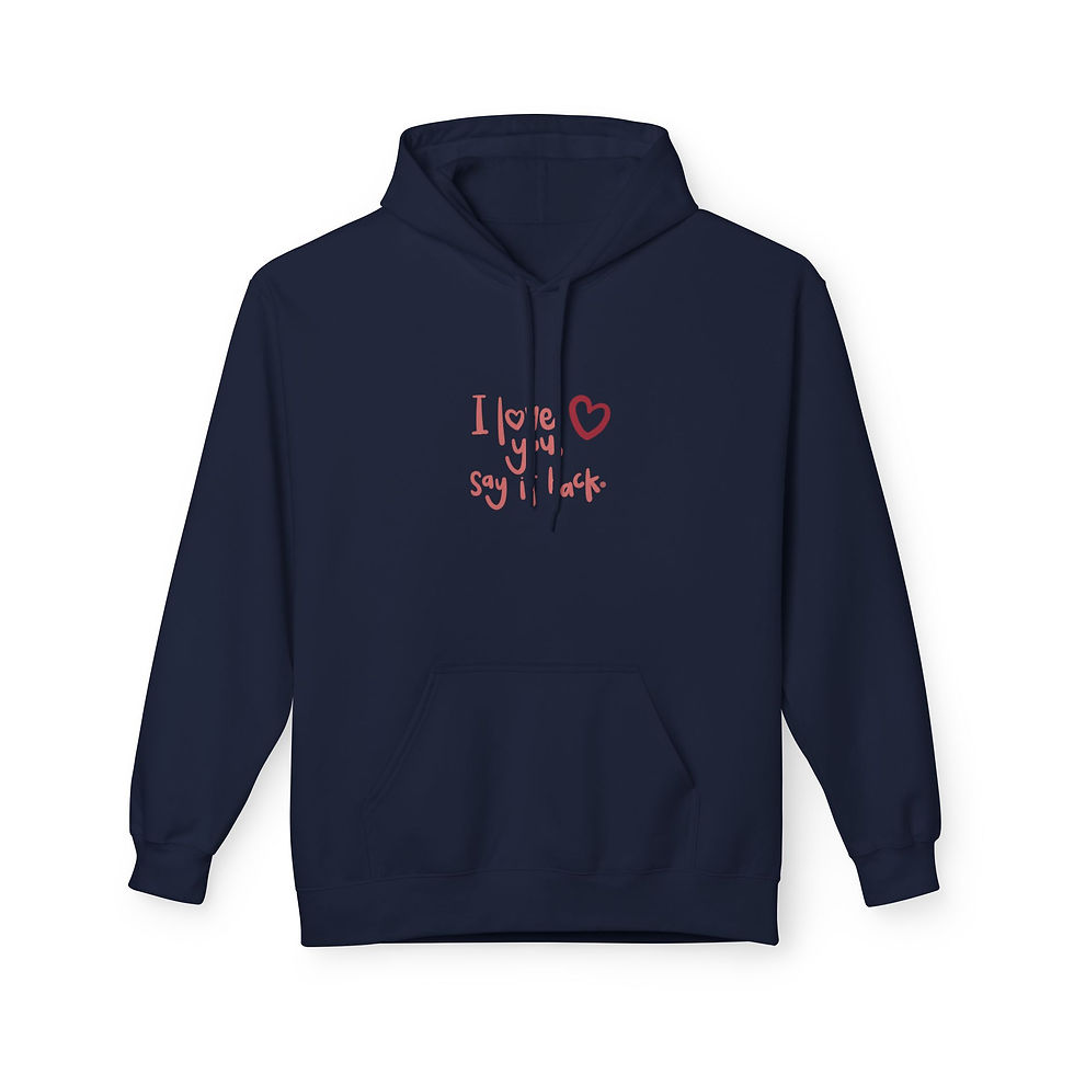 Thumbnail: Hoodie — "I love you, say it back" Handwritten Heart Graphic Pullover