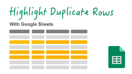 How To Highlight Duplicate Rows in Google Sheets