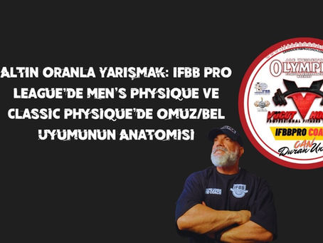 Altın Oranla Yarışmak: IFBB Pro League'de Men’s Physique ve Classic Physique’de Omuz/Bel Uyumunun Anatomisi
