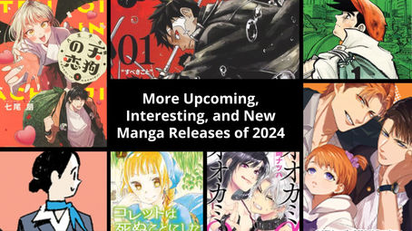 More Upcoming, Interesting, and New Manga Releases of 2024