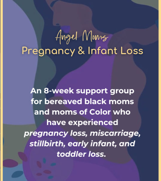 Angel Moms - Pregnancy & Infant Loss For Bereaved Moms of Color: 8-Week Cohort
