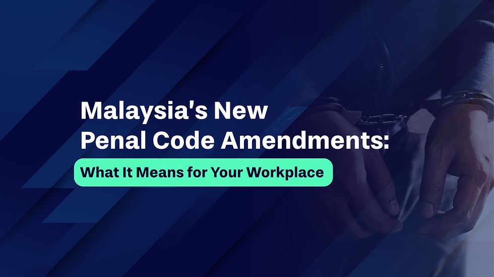 Malaysia's New Penal Code Amendments: What It Means for Your Workplace