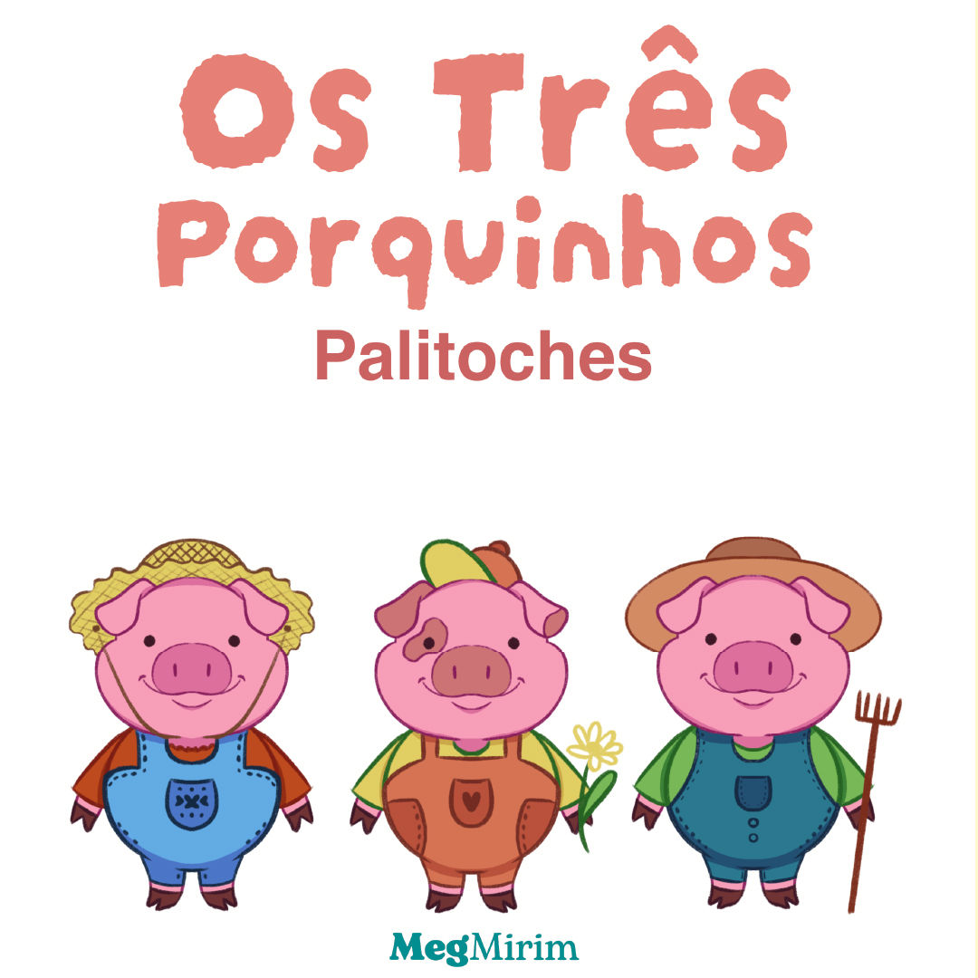 Palitoches | Os Três Porquinhos