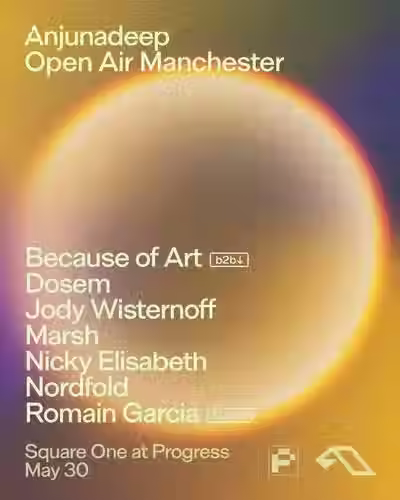 Anjunadeep Open Air Manchester // Square One at Progress