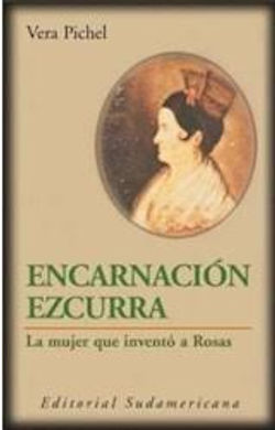 Encarnación Ezcurra, la mujer que in