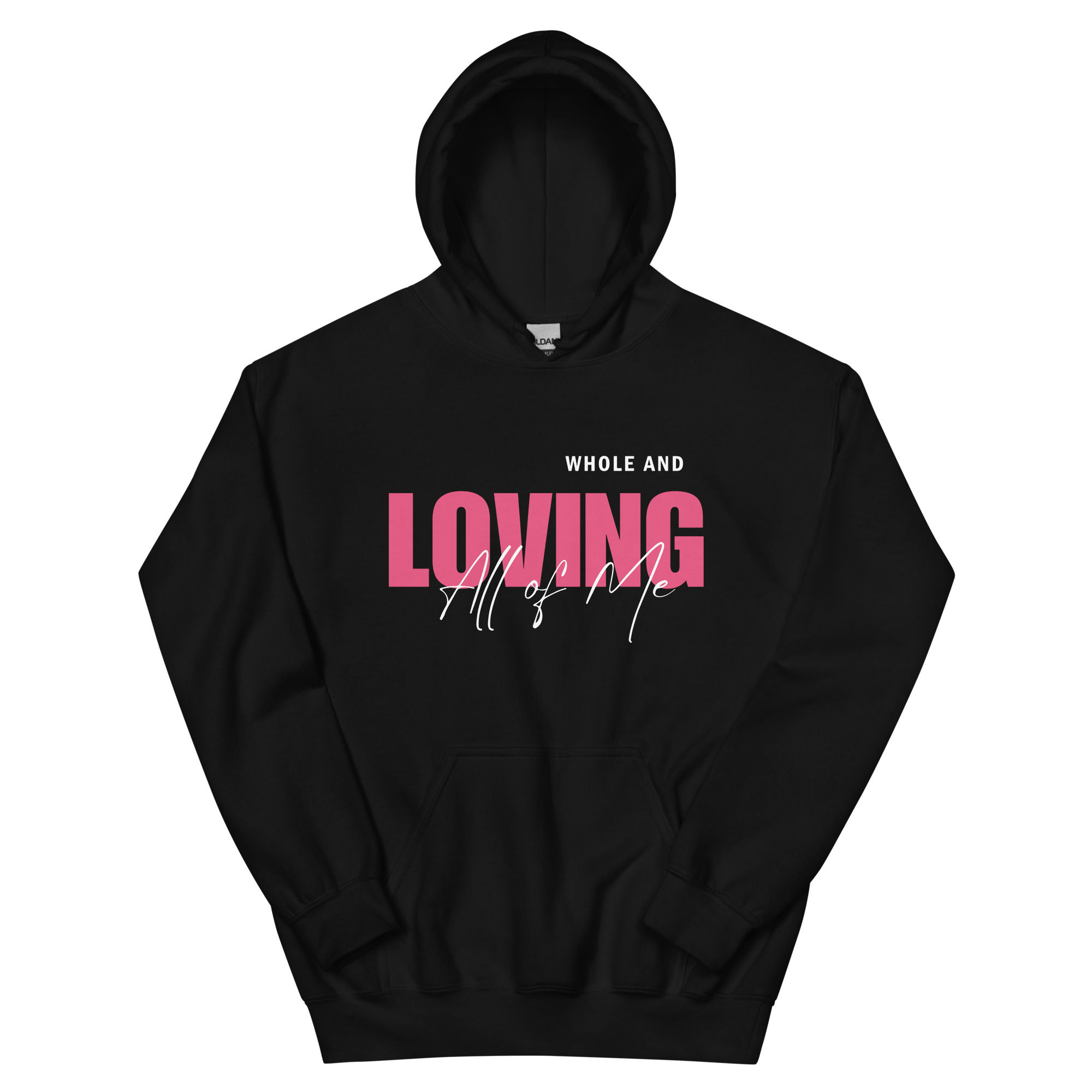 Whole And Loving All of Me-Unisex Hoodie