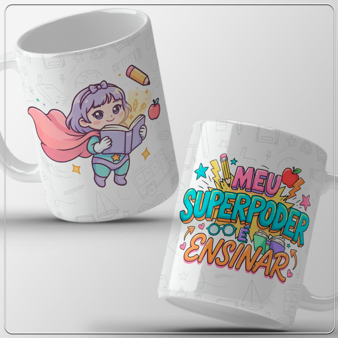 Arquivo Sublimação Caneca - Meu superpoder é ensinar