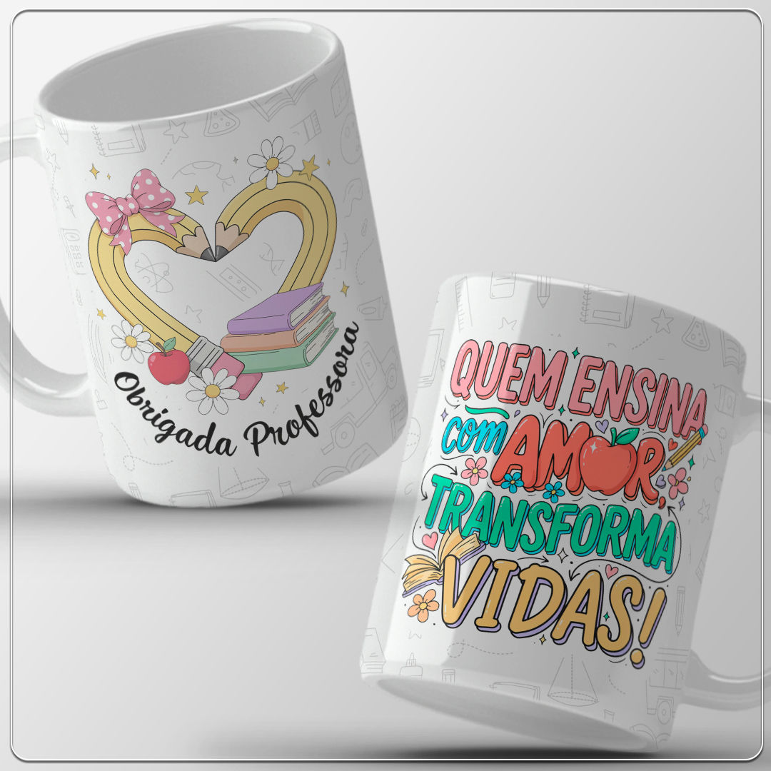 Arquivo Sublimação Caneca - Quem ensina com amor transforma vidas