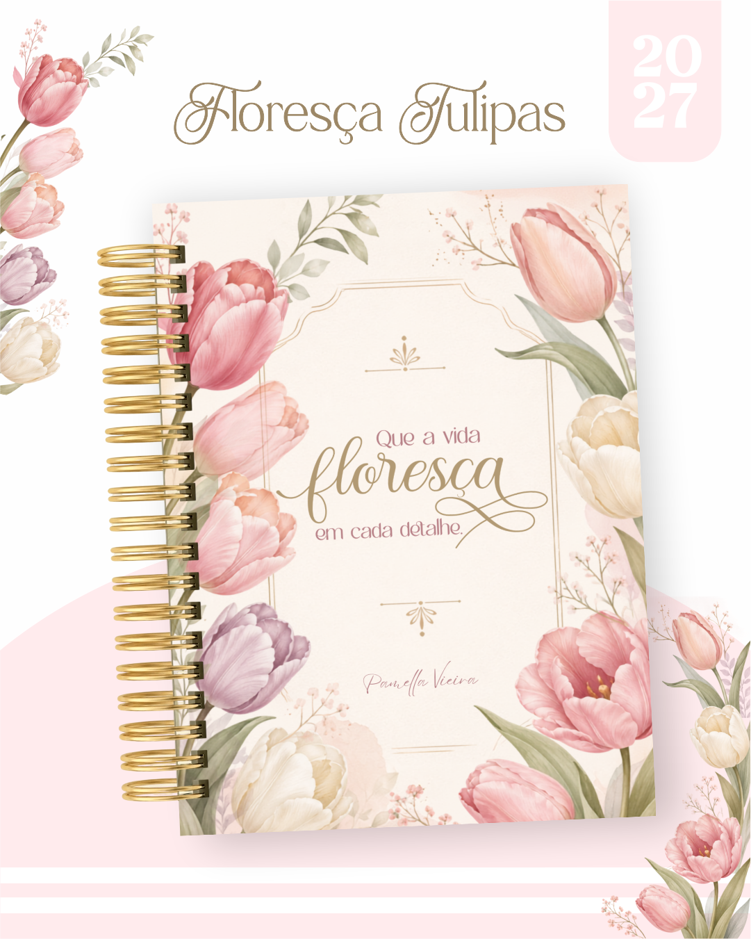 Combo Encadernação Agenda 2027 - Floresça Tulipas
