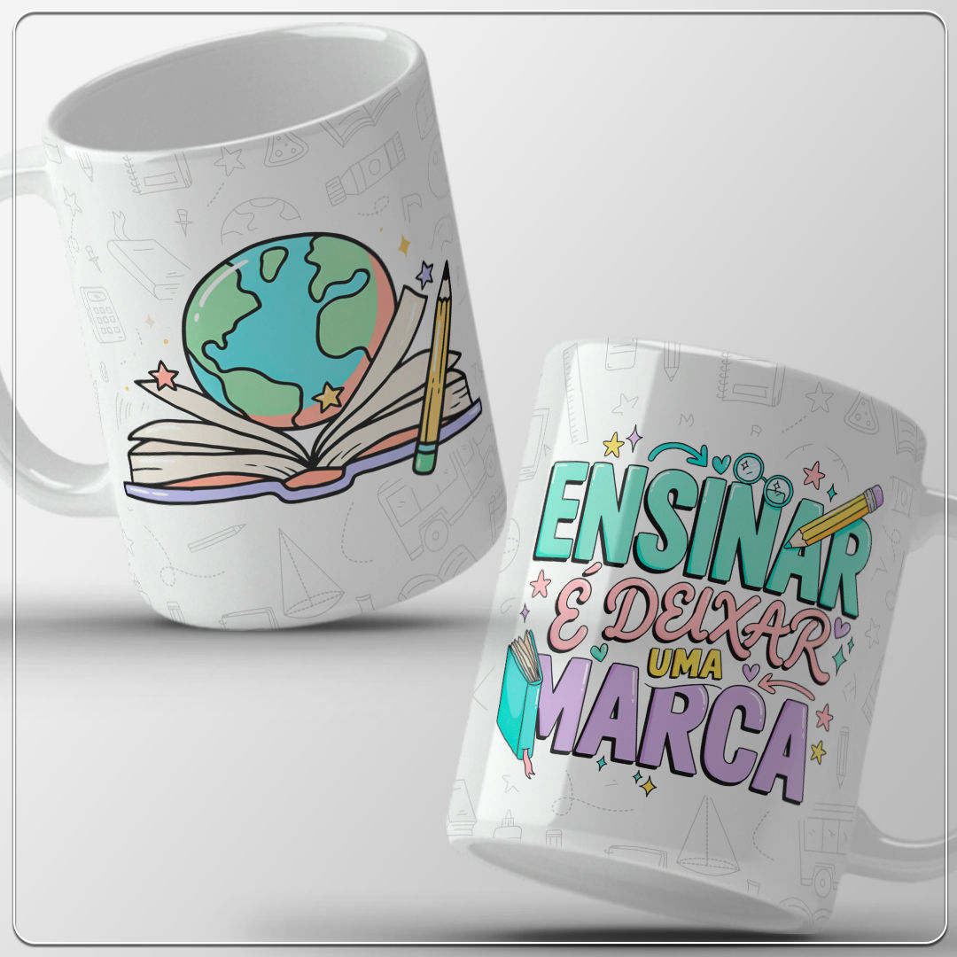 Arquivo Sublimação Caneca - Ensinar é deixar uma marca